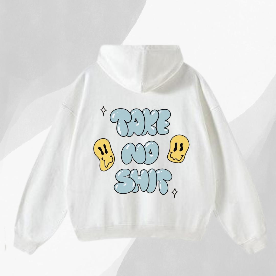 Take No Shit Hoodie